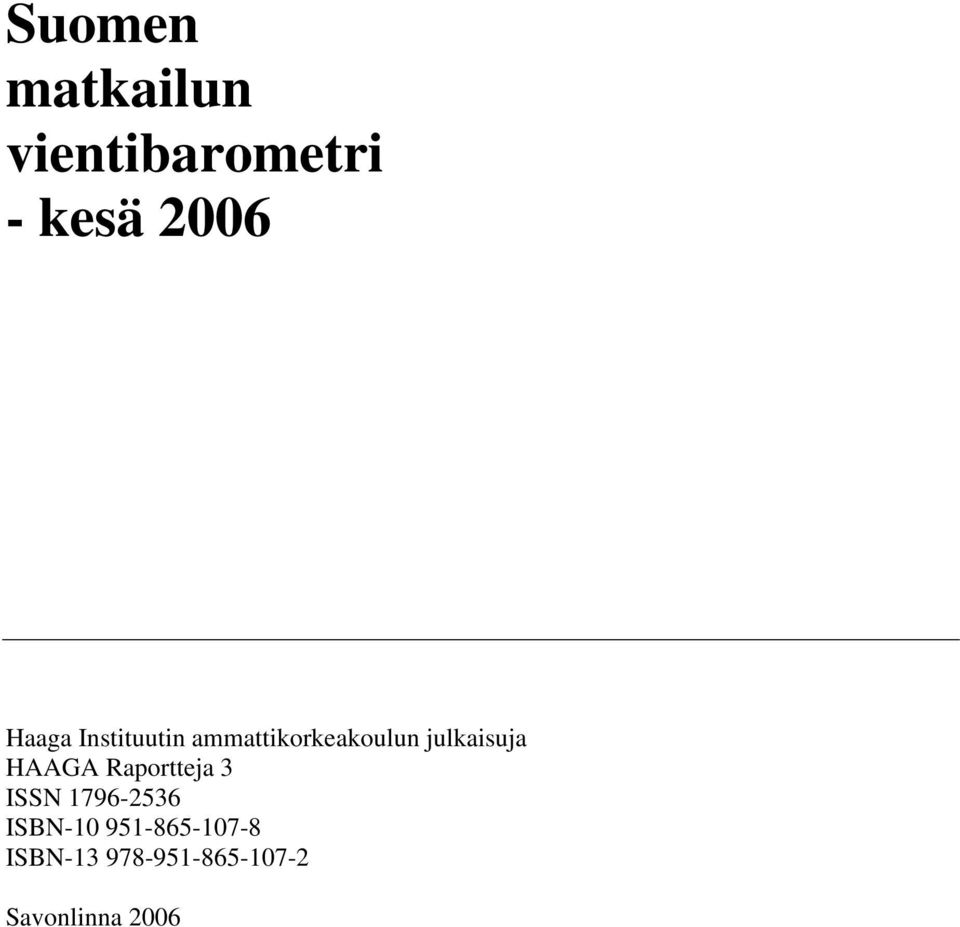 julkaisuja HAAGA Raportteja 3 ISSN 1796-2536