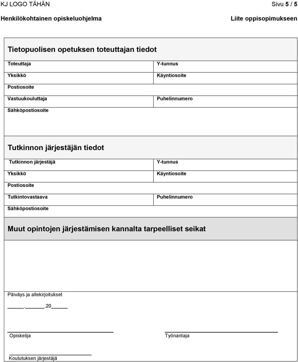 järjestäjä Y-tunnus Tutkintovastaava Muut opintojen järjestämisen kannalta