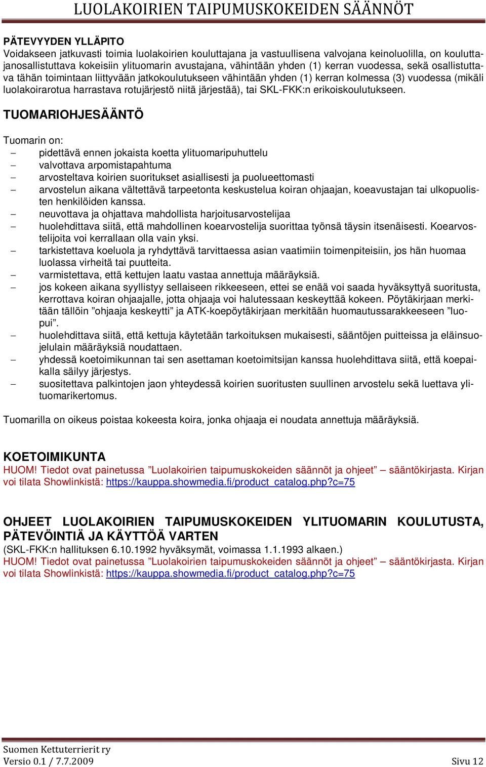 tai SKL-FKK:n erikoiskoulutukseen.