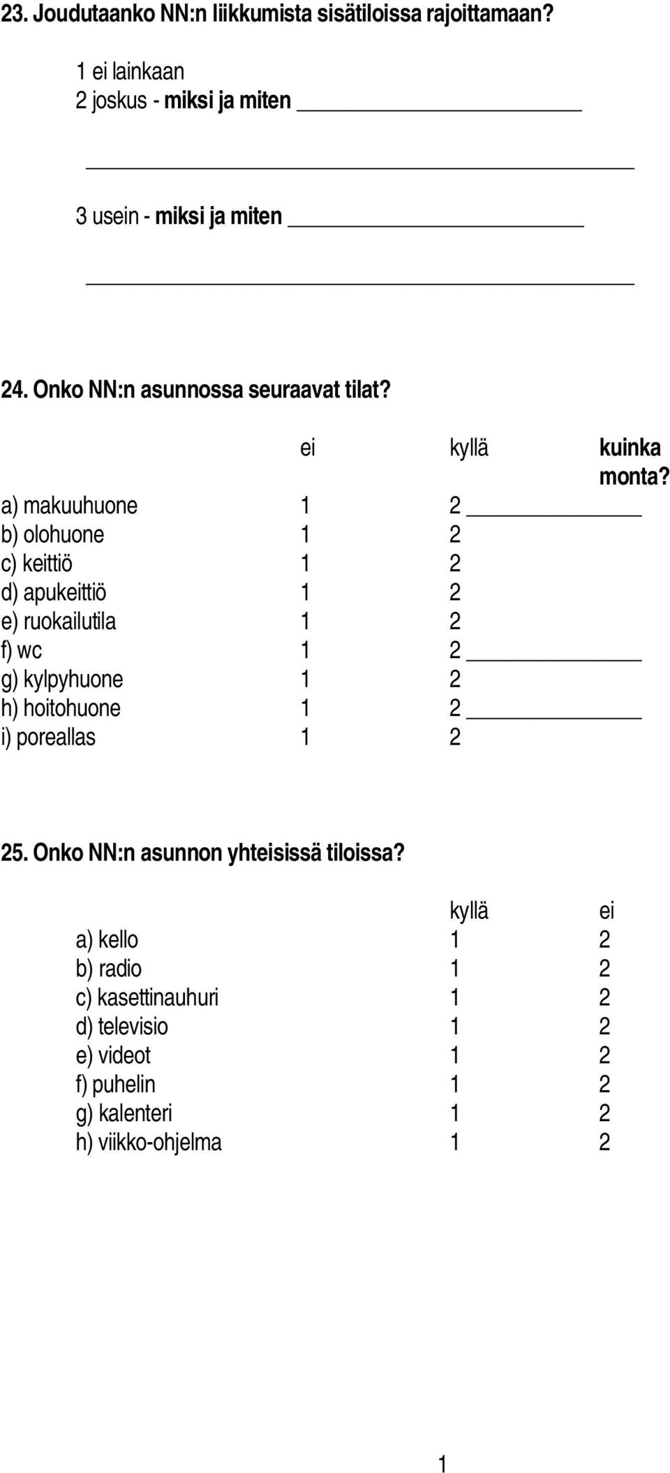 ei kyllä kuinka monta?