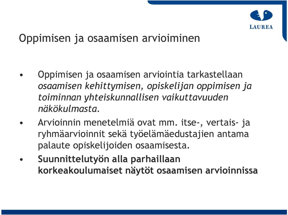 Arvioinnin menetelmiä ovat mm.