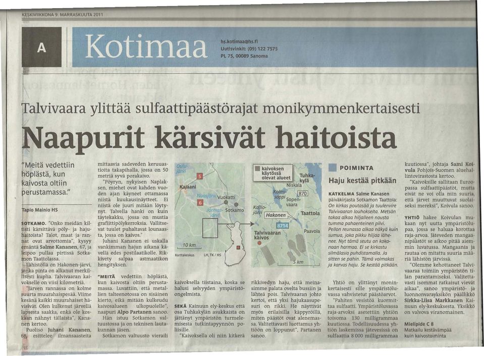 00089 sanoma r I falvivaara ylittää sulfaattipäästörajat monikymmenkertaisesti ~aapurit kärsivät haitoista 'IMeitä vedettiin I:löplästä, kun h~i:u~~:amo~~~~:' ppio Mainio HS SOTKAMO.