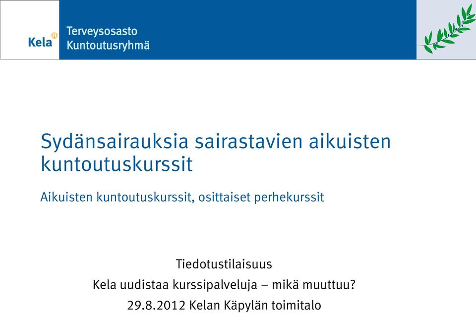sittaiset perhekurssit Tiedtustilaisuus Kela uudistaa
