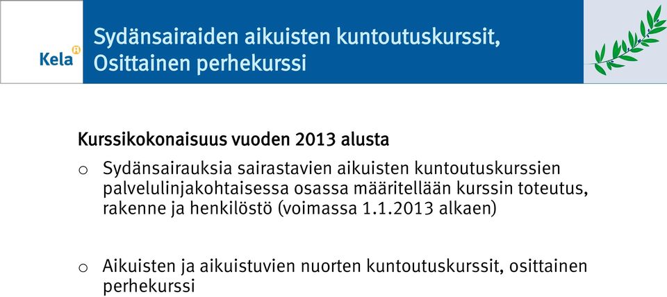 palvelulinjakhtaisessa sassa määritellään kurssin tteutus, rakenne ja