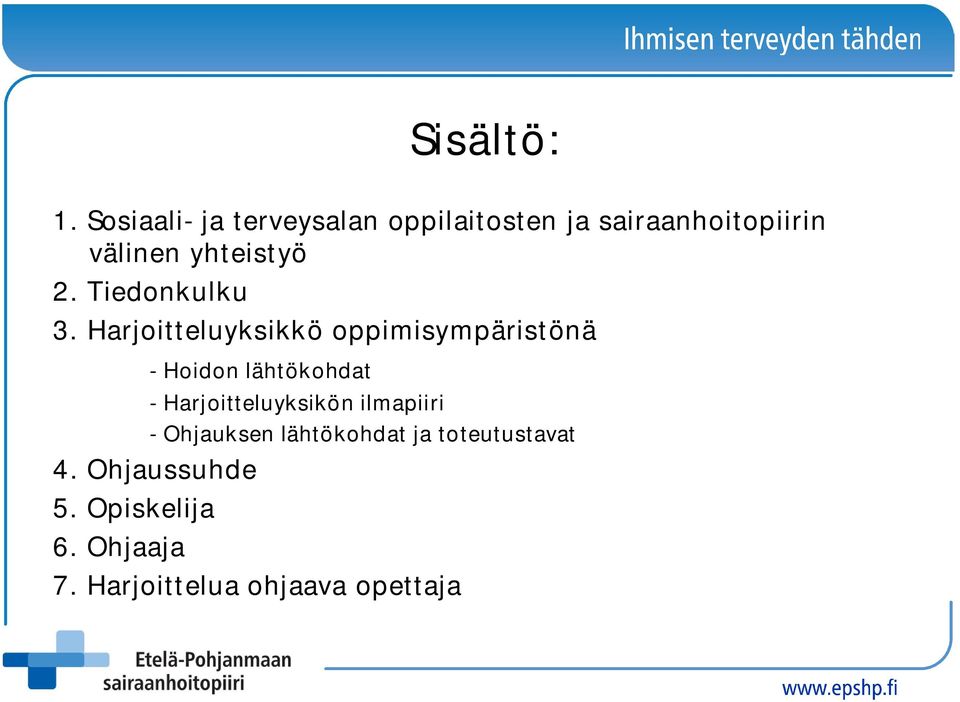 yhteistyö 2. Tiedonkulku 3.