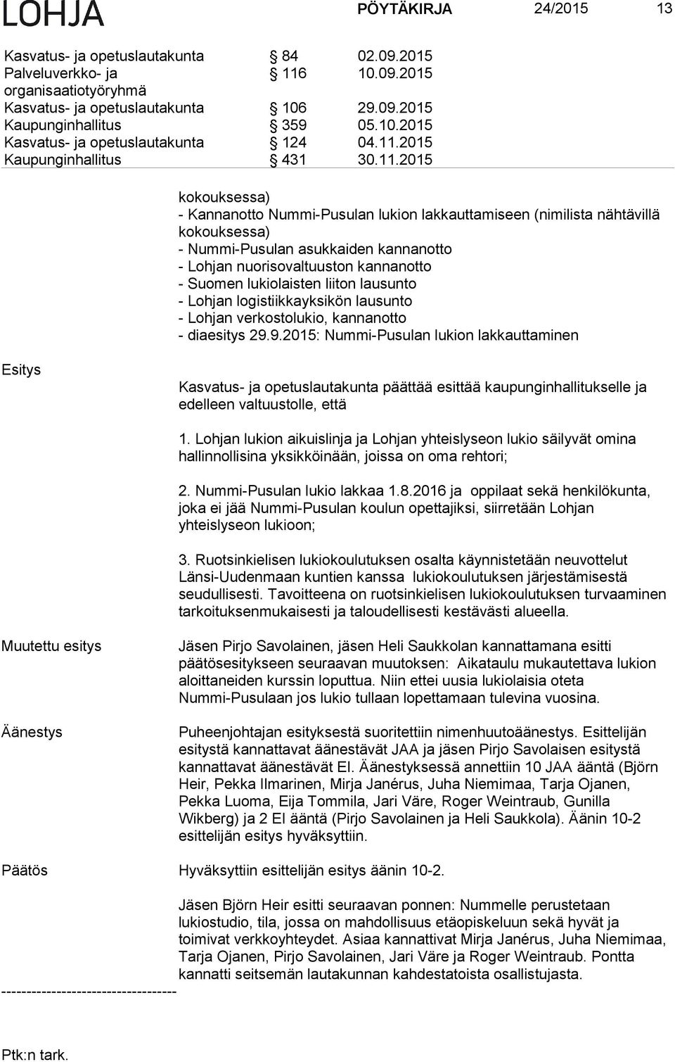 nuorisovaltuuston kannanotto - Suomen lukiolaisten liiton lausunto - Lohjan logistiikkayksikön lausunto - Lohjan verkostolukio, kannanotto - diaesitys 29.