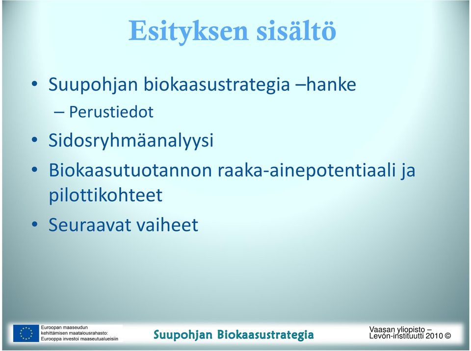 Sidosryhmäanalyysi Biokaasutuotannon