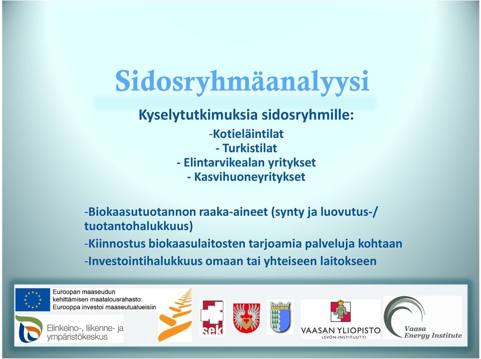 -Biokaasutuotannon raaka-aineet (synty ja luovutus-/ tuotantohalukkuus)