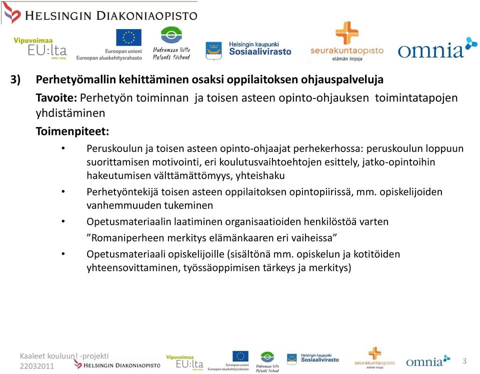 yhteishaku Perhetyöntekijä toisen asteen oppilaitoksen opintopiirissä, mm.