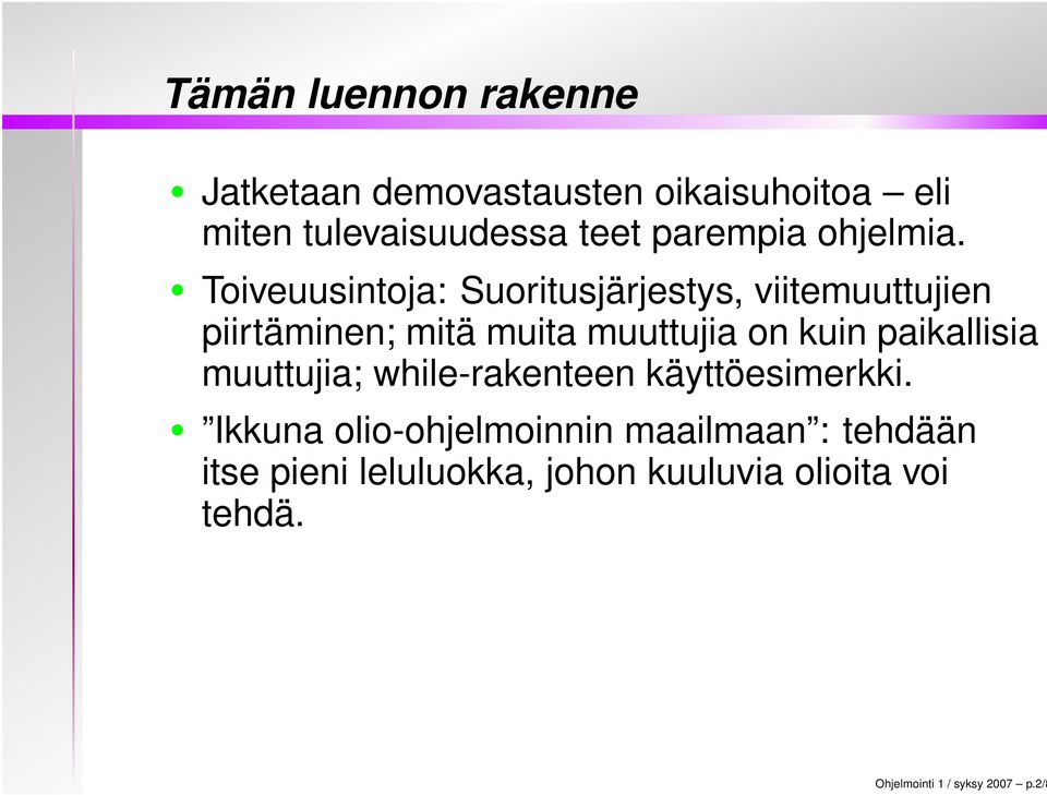 Toiveuusintoja: Suoritusjärjestys, viitemuuttujien piirtäminen; mitä muita muuttujia on kuin