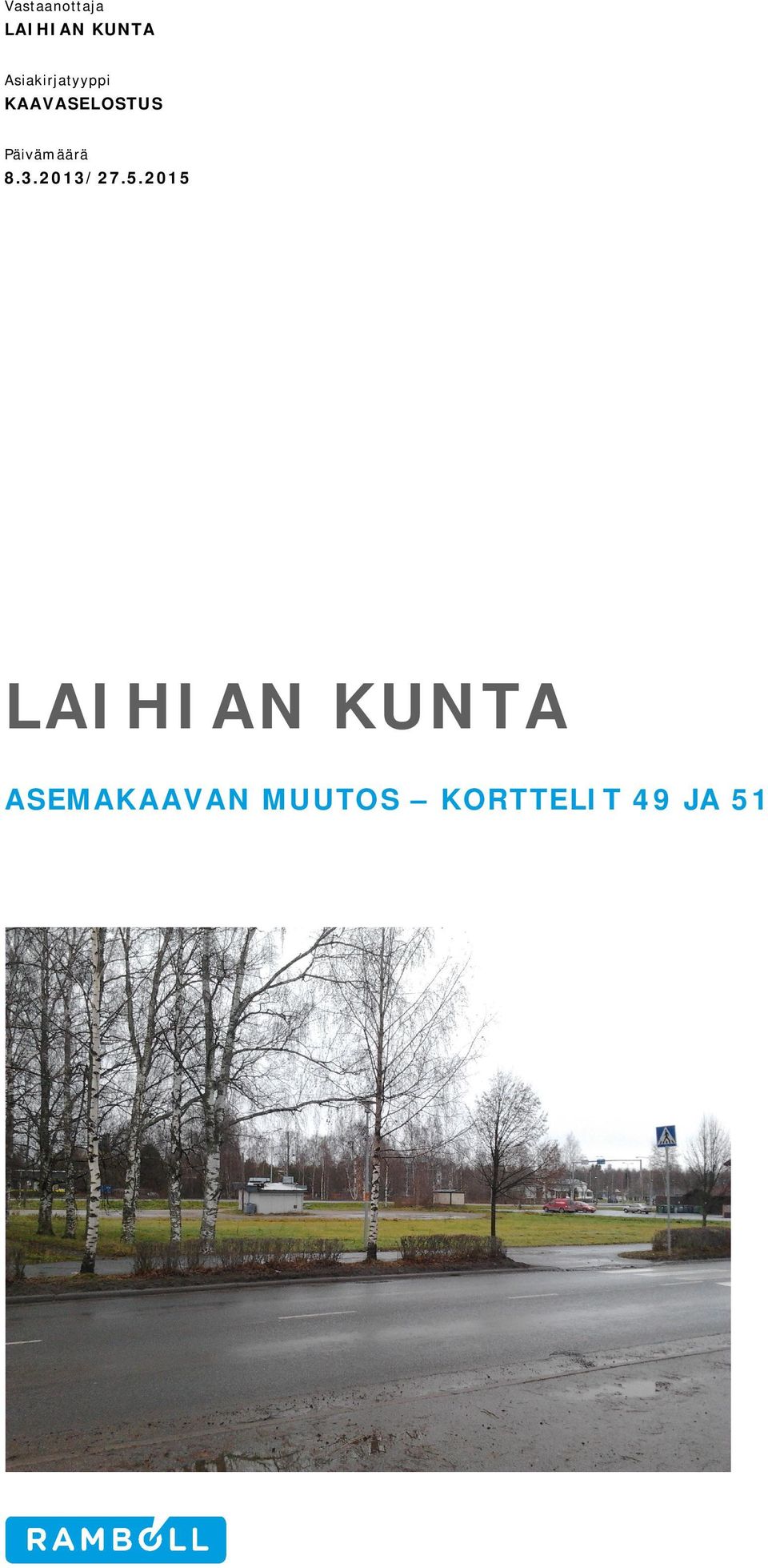 KAAVASELOSTUS Päivämäärä 8.