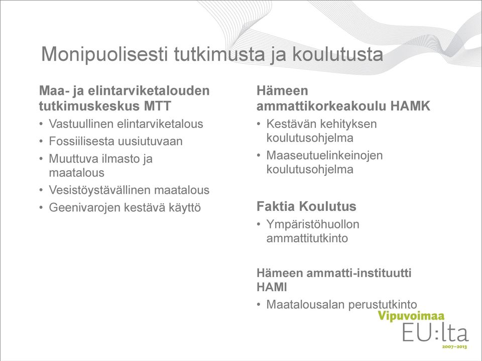 Geenivarojen kestävä käyttö Hämeen ammattikorkeakoulu HAMK Kestävän kehityksen koulutusohjelma