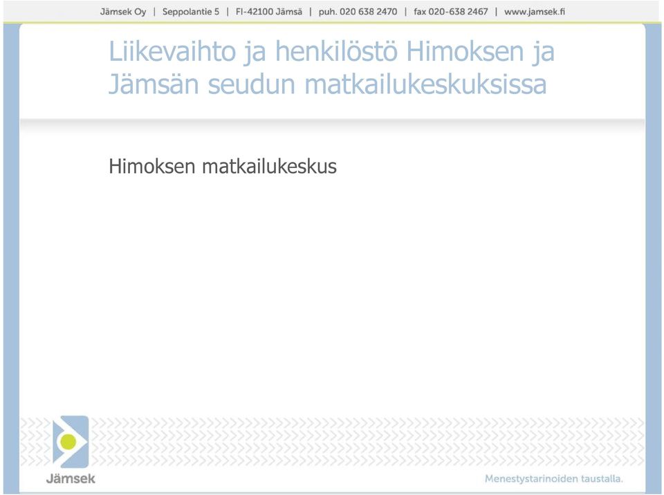 (2010) 28 142 919 Henkilöstö (2009) 150 Jämsän seudun