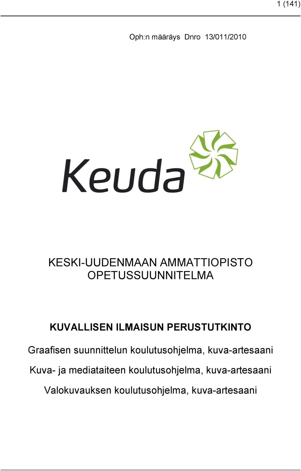 suunnittelun koulutusohjelma, kuva-artesaani Kuva- ja mediataiteen