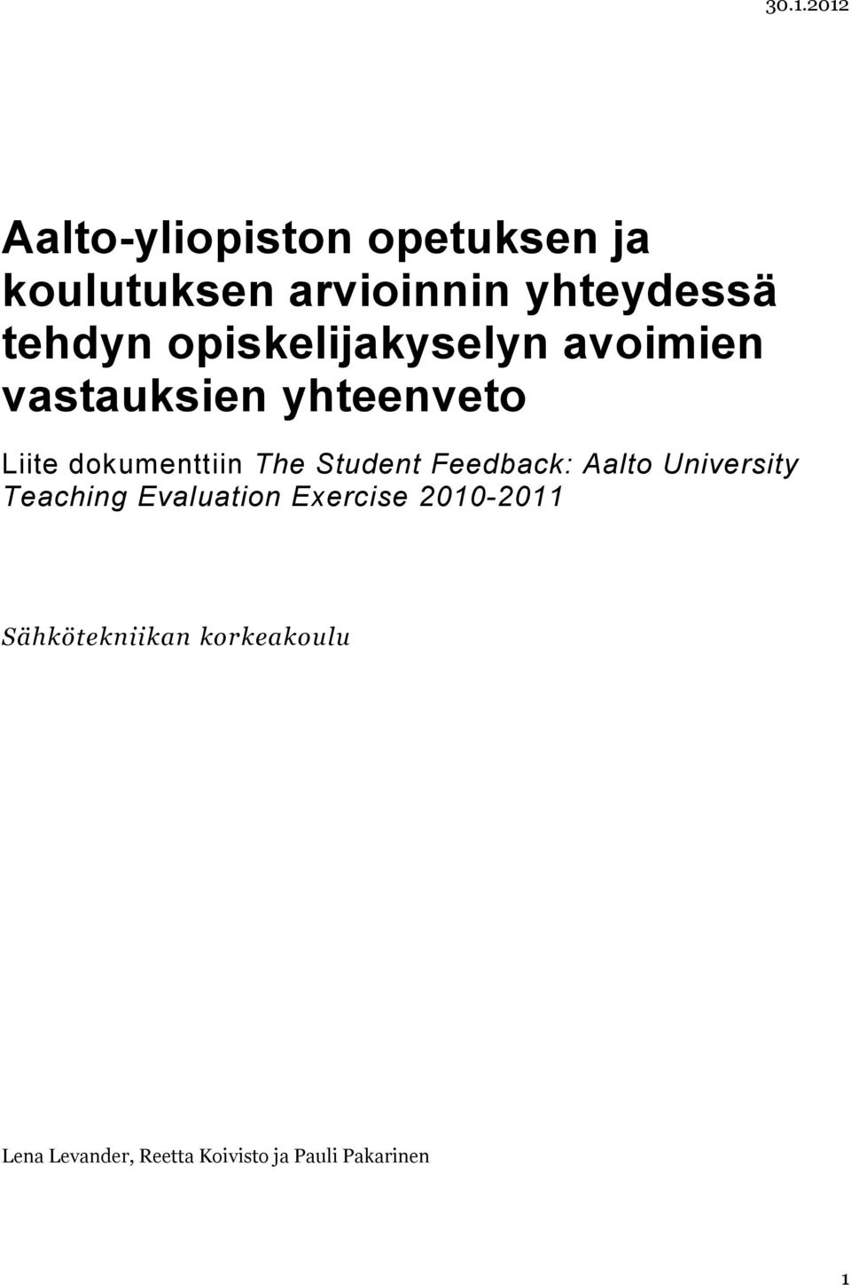 The Student Feedback: Aalto University Teaching Evaluation Exercise