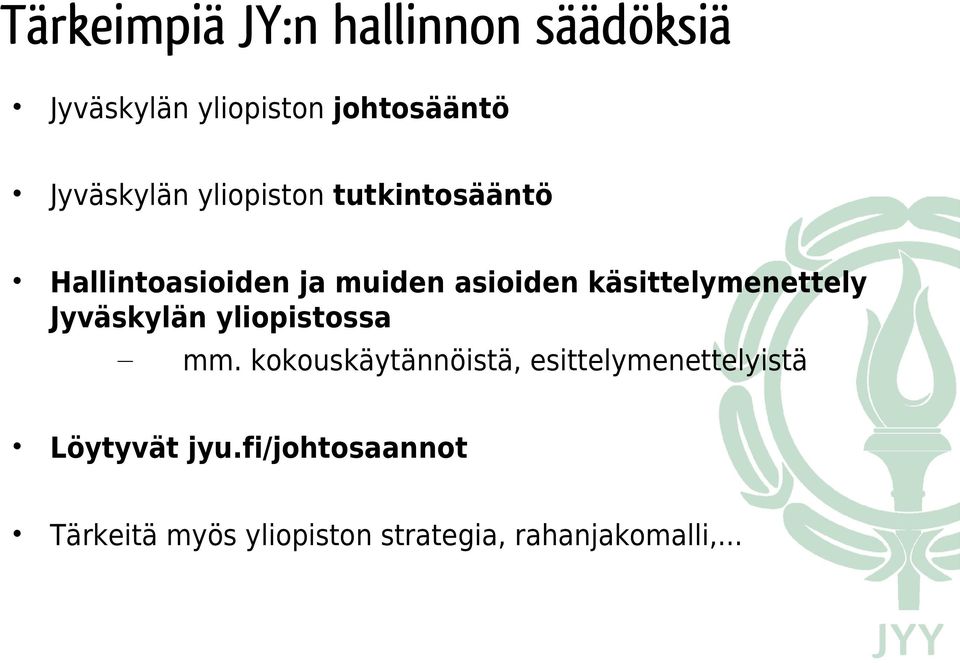 käsittelymenettely Jyväskylän yliopistossa mm.