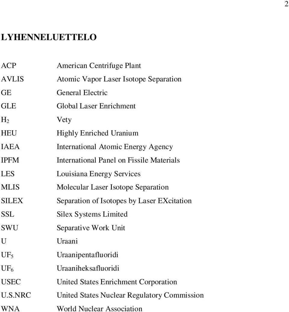 MLIS SILEX SSL SWU U UF 5 UF 6 USEC U.S.NRC WNA American Centrifuge Plant Atomic Vapor Laser Isotope Separation General Electric Global Laser Enrichment
