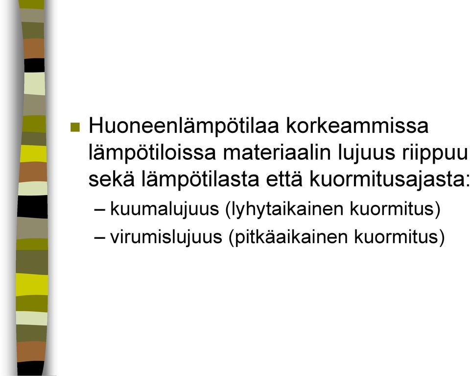että kuormitusajasta: kuumalujuus