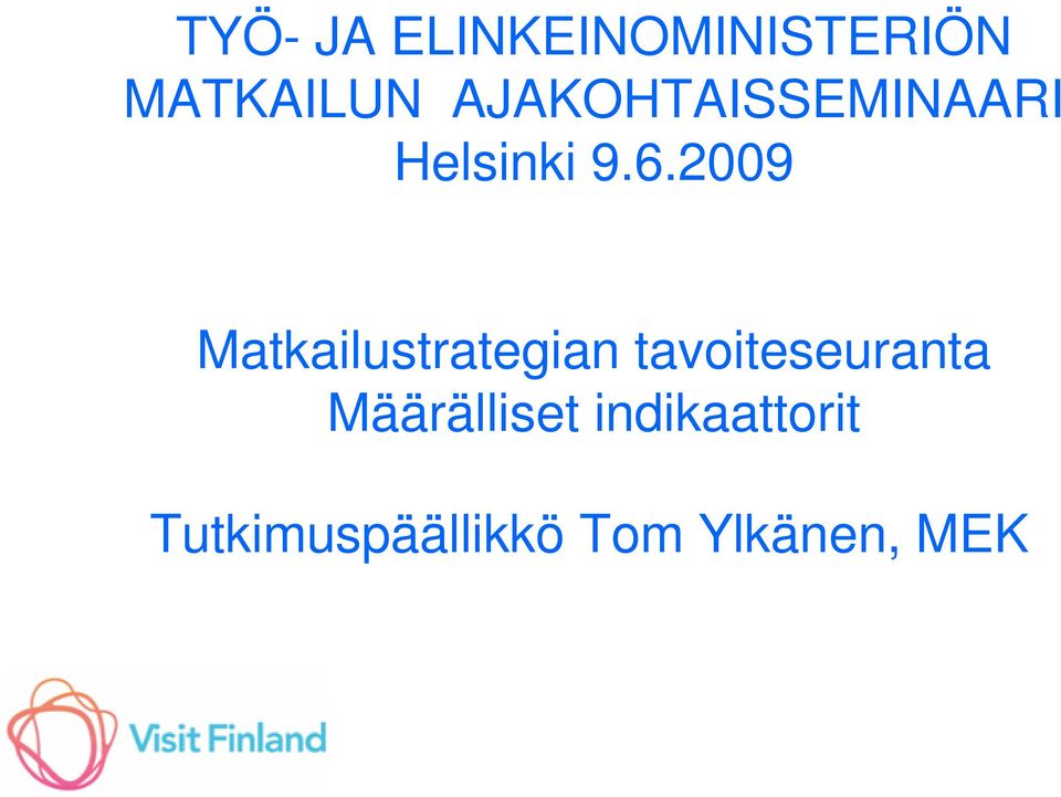 2009 Matkailustrategian tavoiteseuranta