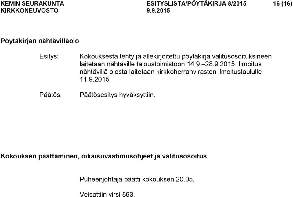 Ilmoitus nähtävillä olosta laitetaan kirkkoherranviraston ilmoitustaululle 11.9.2015.