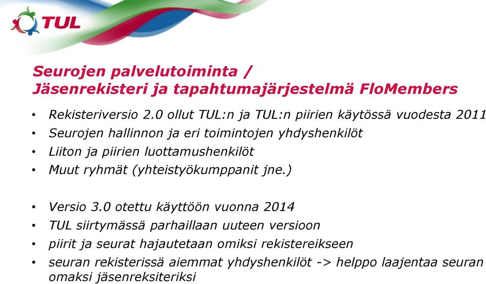 luottamushenkilöt Muut ryhmät (yhteistyökumppanit jne.) Versio 3.