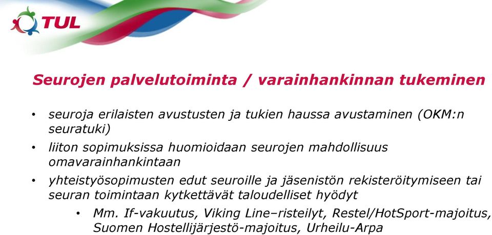 yhteistyösopimusten edut seuroille ja jäsenistön rekisteröitymiseen tai seuran toimintaan kytkettävät