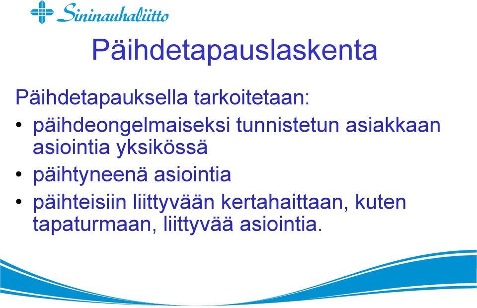 yksikössä päihtyneenä asiointia päihteisiin