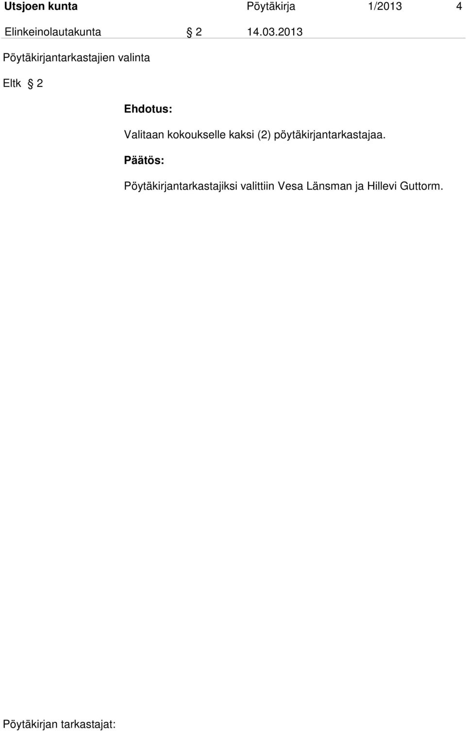 2013 Pöytäkirjantarkastajien valinta Eltk 2 Valitaan