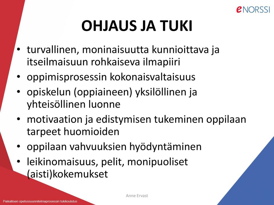 yhteisöllinen luonne motivaation ja edistymisen tukeminen oppilaan tarpeet huomioiden