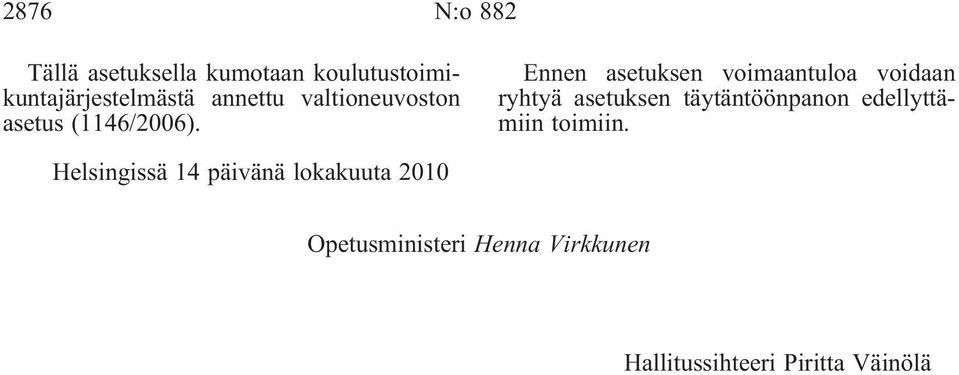 Ennen asetuksen voimaantuloa voidaan ryhtyä asetuksen täytäntöönpanon