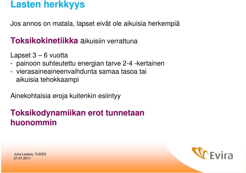 energian tarve 2-4 -kertainen - vierasaineaineenvaihdunta samaa tasoa tai aikuisia