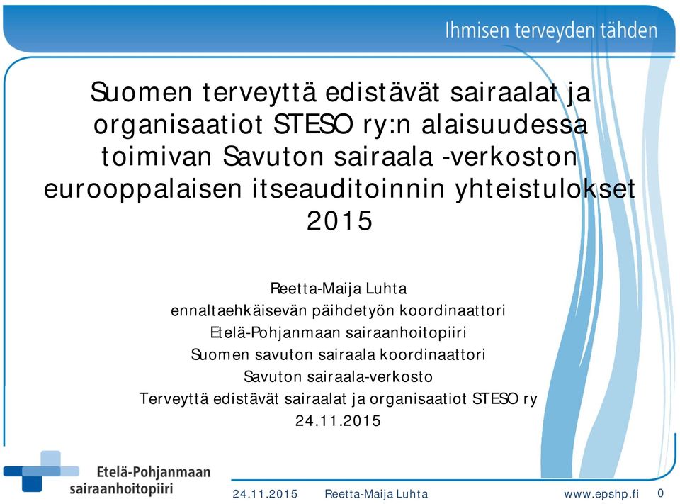 koordinaattori Etelä-Pohjanmaan sairaanhoitopiiri Suomen savuton sairaala koordinaattori Savuton