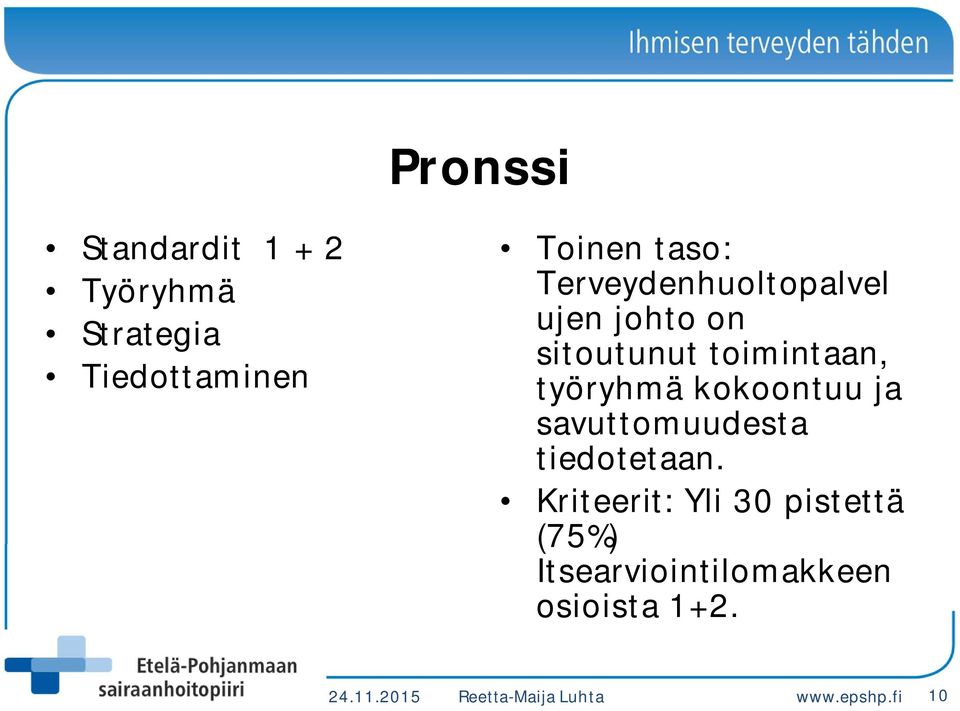 kokoontuu ja savuttomuudesta tiedotetaan.