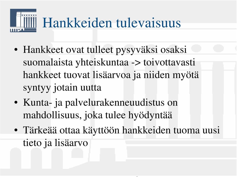 syntyy jotain uutta Kunta- ja palvelurakenneuudistus on mahdollisuus, joka