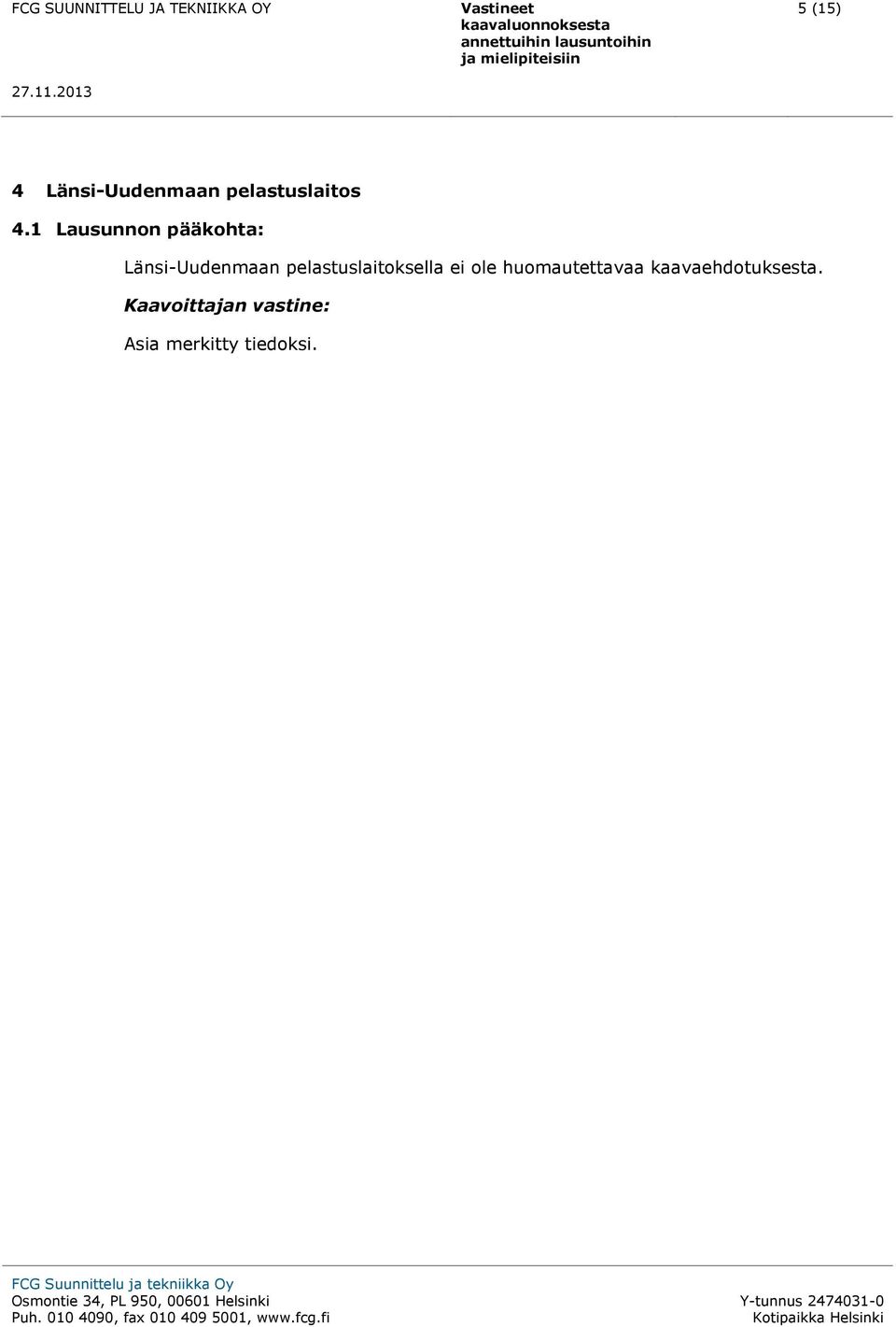 pelastuslaitoksella ei ole
