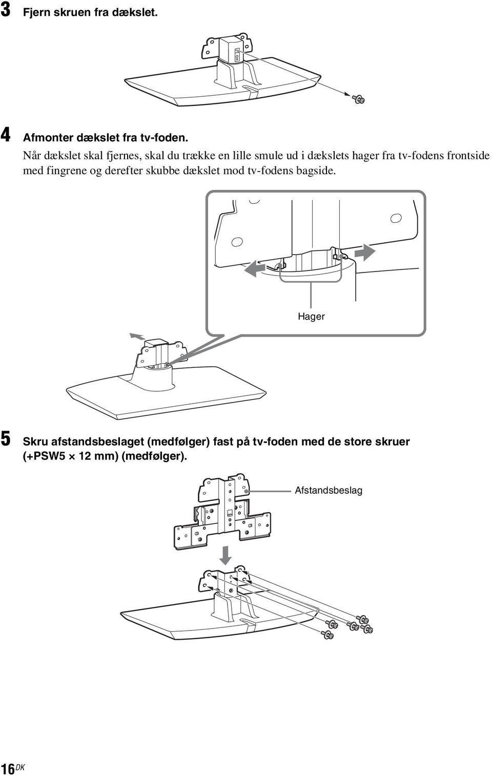 tv-fodens frontside med fingrene og derefter skubbe dækslet mod tv-fodens bagside.