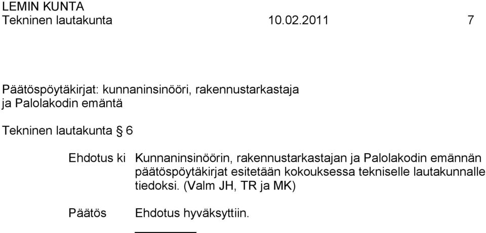 emäntä Tekninen lautakunta 6 Kunnaninsinöörin, rakennustarkastajan ja