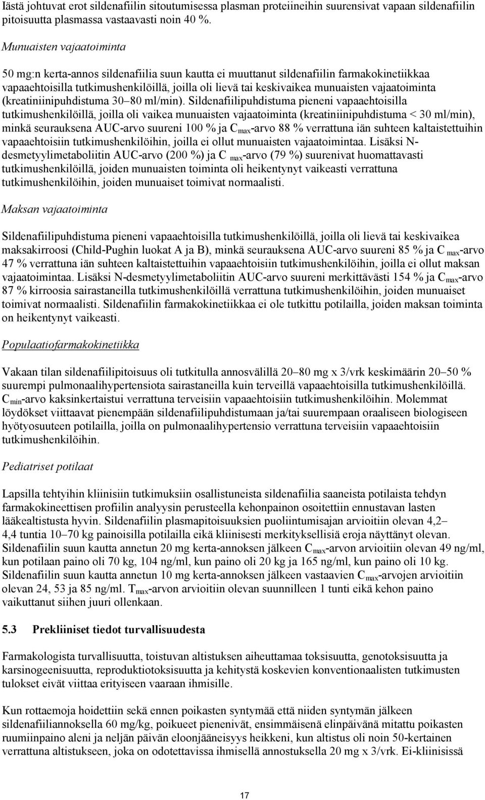 vajaatoiminta (kreatiniinipuhdistuma 30 80 ml/min).