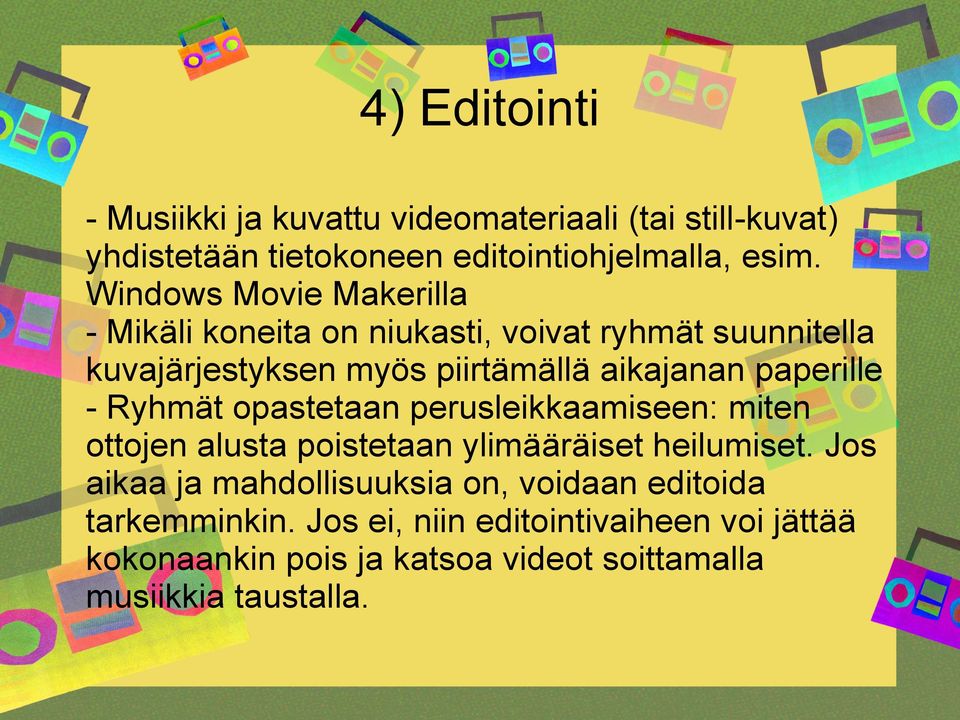 paperille - Ryhmät opastetaan perusleikkaamiseen: miten ottojen alusta poistetaan ylimääräiset heilumiset.