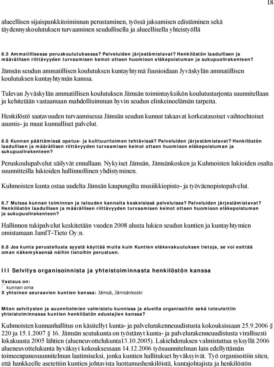 Jämsän seudun ammatillisen koulutuksen kuntayhtymä fuusioidaan Jyväskylän ammatillisen koulutuksen kuntayhtymän kanssa.