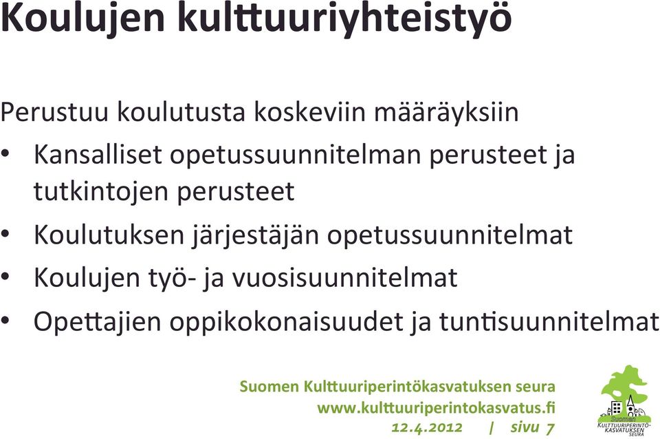 Koulutuksen järjestäjän opetussuunnitelmat Koulujen työ- ja