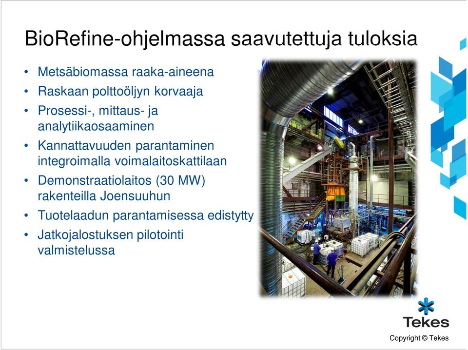 parantaminen integroimalla voimalaitoskattilaan Demonstraatiolaitos (30 MW)