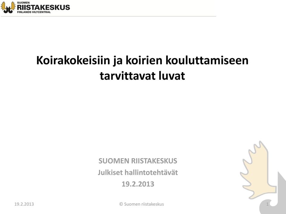 luvat SUOMEN RIISTAKESKUS