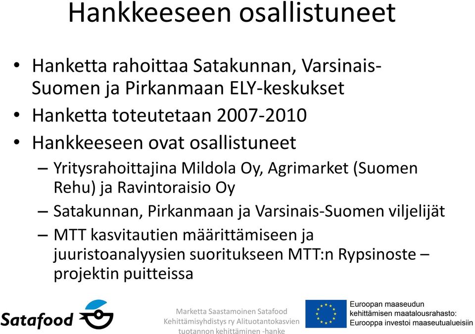 Mildola Oy, Agrimarket (Suomen Rehu) ja Ravintoraisio Oy Satakunnan, Pirkanmaan ja Varsinais-Suomen