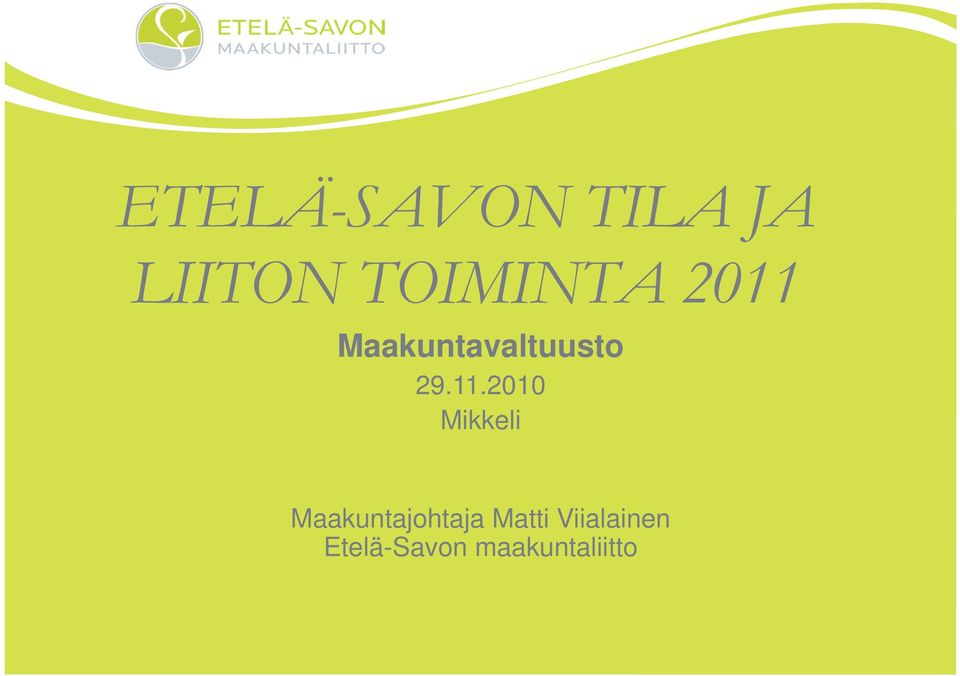 11.2010 Mikkeli Maakuntajohtaja