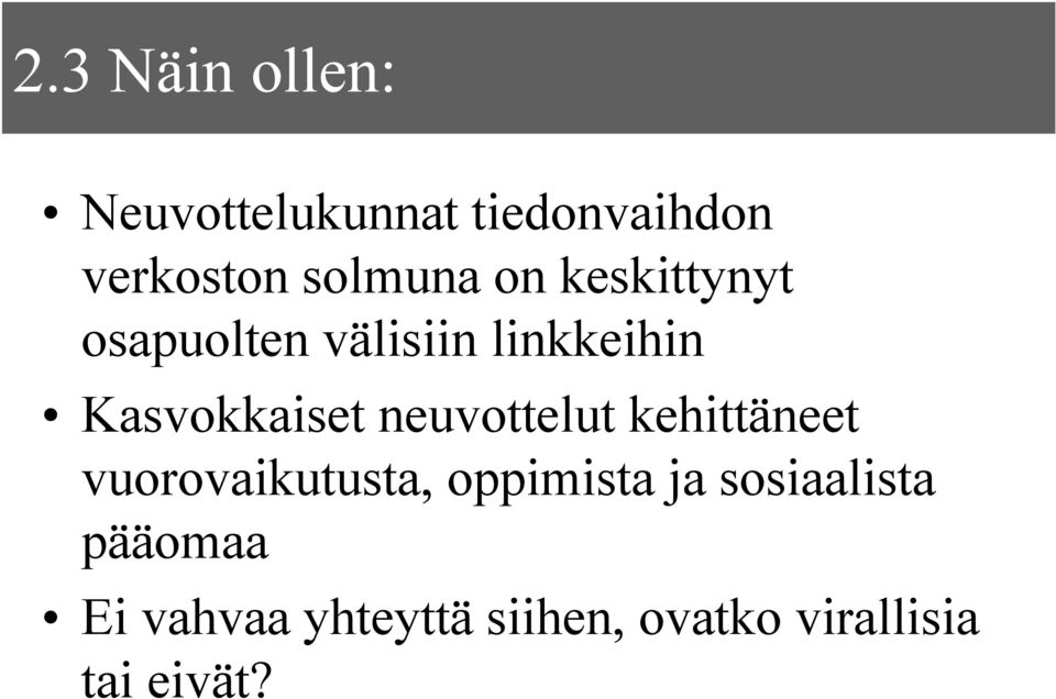 Kasvokkaiset neuvottelut kehittäneet vuorovaikutusta, oppimista