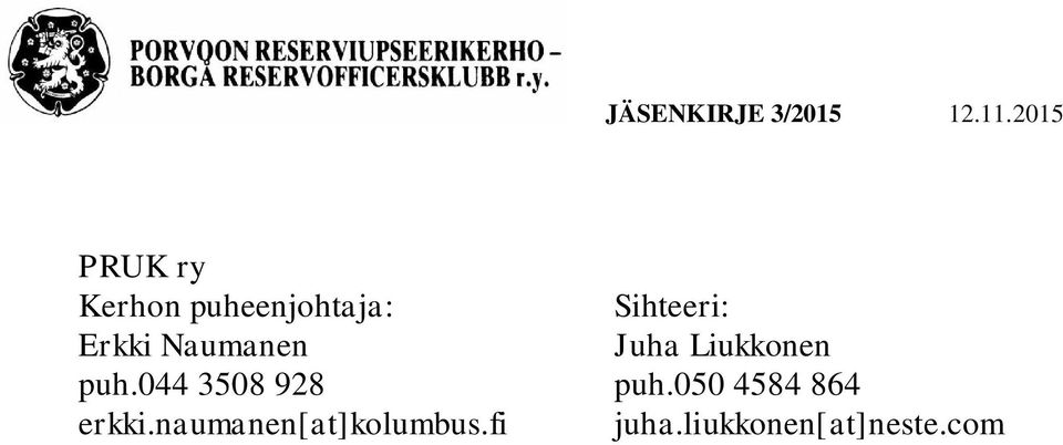 044 3508 928 puh.050 4584 864 erkki.