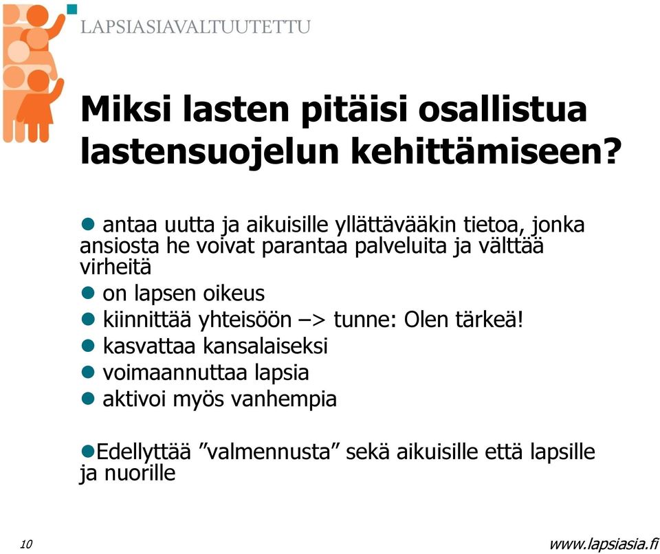 ja välttää virheitä on lapsen oikeus kiinnittää yhteisöön > tunne: Olen tärkeä!