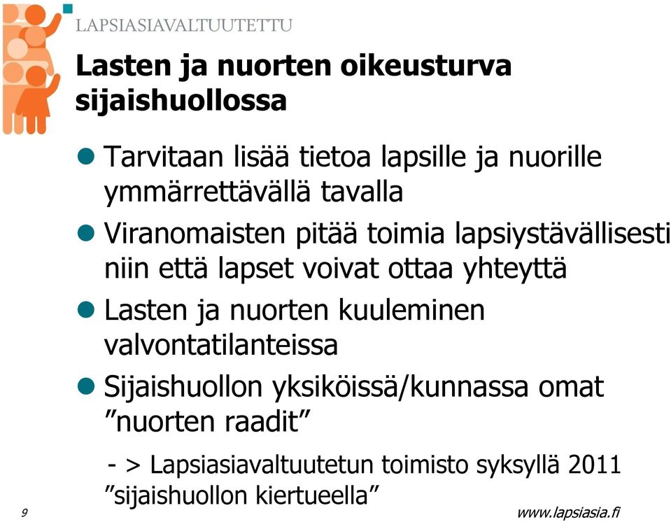 ottaa yhteyttä Lasten ja nuorten kuuleminen valvontatilanteissa Sijaishuollon