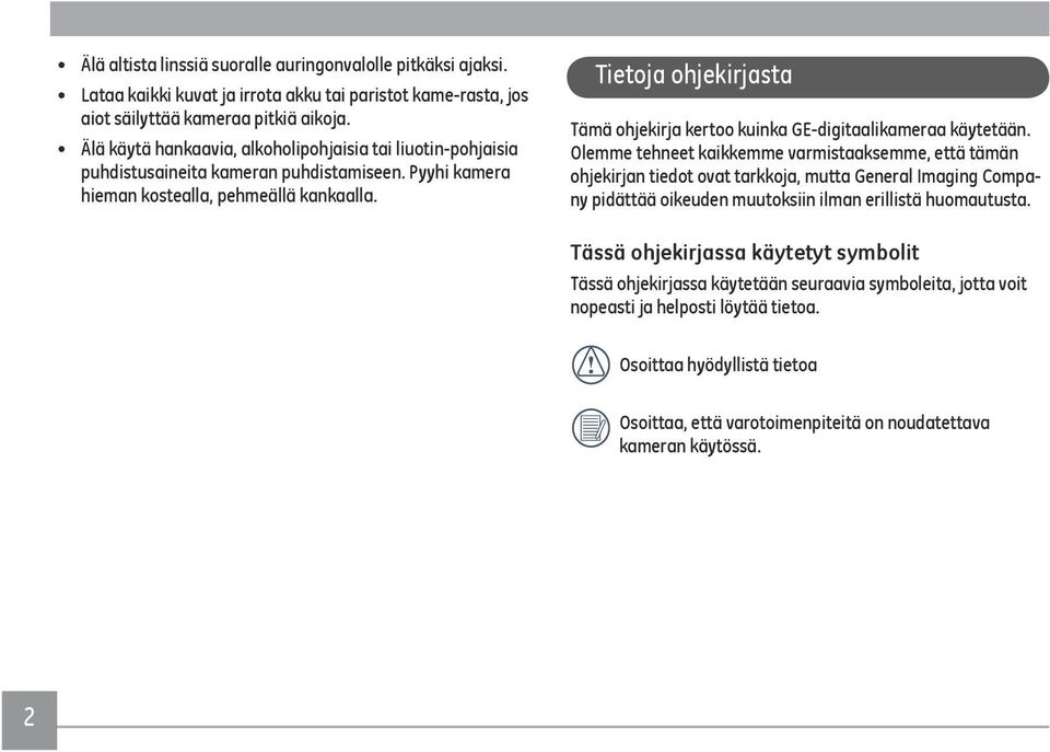 Tietoja ohjekirjasta Tämä ohjekirja kertoo kuinka GE-digitaalikameraa käytetään.